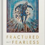 خرید و دانلود نسخه کامل کتاب Fractured but Fearless: Embracing the Art of Failing Forward by S. Irfan Ali PDF