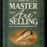 خرید و دانلود نسخه کامل کتاب How to Master the Art of Selling by Tom Hopkins PDF