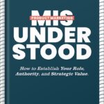 خرید و دانلود نسخه کامل کتاب Product Marketing Misunderstood: How to Establish Your Role, Authority, and Strategic Value by Richard King PDF