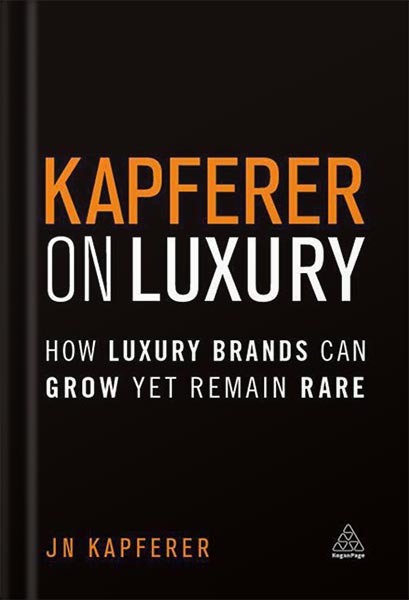 225-New-PNG-Version-copy-74.jpg خرید و دانلود نسخه کامل کتاب Kapferer on Luxury: How Luxury Brands Can Grow Yet Remain Rare 1st Edition, by Jean-Noël Kapferer PDF - تصویر 1