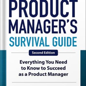 خرید و دانلود نسخه کامل کتاب The Product Manager’s Survival Guide, Second Edition: Everything You Need to Know to Succeed as a Product Manager by Steven Haines PDF