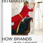 خرید و دانلود نسخه کامل کتاب Hitmakers: How Brands Influence Culture 1st Edition, by Ana Andjelic PDF