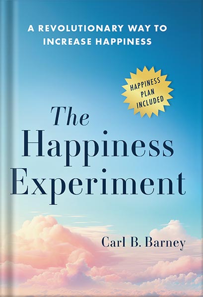 225-New-PNG-Version-copy-8-4.jpg خرید و دانلود نسخه کامل کتاب The Happiness Experiment: A Revolutionary Way to Increase Happiness by Carl B. Barney PDF - تصویر 1