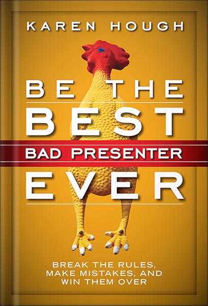 225-New-PNG-Version-copy-82.jpg خرید و دانلود نسخه کامل کتاب Be the Best Bad Presenter Ever: Break the Rules, Make Mistakes, and Win Them Over by Karen Hough PDF - تصویر 1