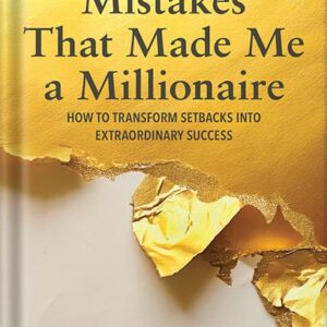 خرید و دانلود نسخه کامل کتاب Mistakes that Made Me a Millionaire: How to Transform Setbacks into Extraordinary Success by Kim Perell PDF
