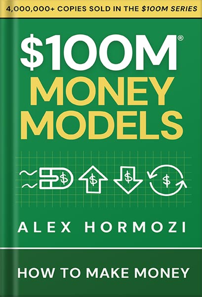225-New-PNG-Version-copy-9-3.jpg خرید و دانلود نسخه کامل کتاب $100M Money Models: How To Make Money (Acquisition.com $100M Series) by Alex Hormozi PDF - تصویر 1