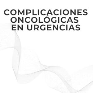 خرید و دانلود نسخه کامل کتاب Complicaciones oncológicas en Urgencias (Medicina de Urgencias) (Spanish Edition)