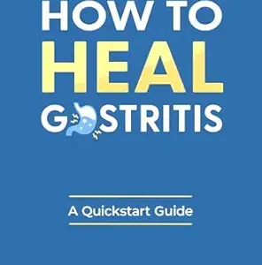 خرید و دانلود نسخه کامل کتاب How to Heal Gastritis: A Quickstart Guide