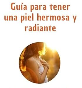 خرید و دانلود نسخه کامل کتاب Guía definitiva para tener una piel hermosa y radiante (Medicina real de Karim A Nesr nº 4) (Spanish Edition)