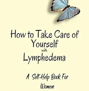 خرید و دانلود نسخه کامل کتاب How To Take Care of yourself with Lymphedema: A Self-Help Book for Women