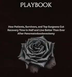 خرید و دانلود نسخه کامل کتاب The New Whipple Playbook: How Patients, Survivors, and Top Surgeons Cut Recovery Time in Half and Live Better Than Ever After Pancreatoduodenectomy