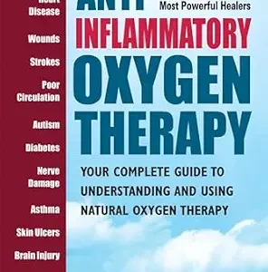خرید و دانلود نسخه کامل کتاب Anti-Inflammatory Oxygen Therapy: Your Complete Guide to Understanding and Using Natural Oxygen Therapy
