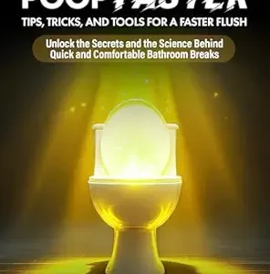خرید و دانلود نسخه کامل کتاب How to Poop Faster: Tips, Tricks, and Tools for a Faster Flush