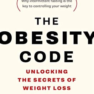 خرید و دانلود نسخه کامل کتاب The Obesity Code: Unlocking the Secrets of Weight Loss (Why Intermittent Fasting Is the Key to Controlling Your Weight) Kindle Edition