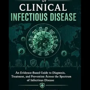 خرید و دانلود نسخه کامل کتاب PRINCIPLES AND PRACTICE OF CLINICAL INFECTIOUS DISEASE: An Evidence-Based Guide to Diagnosis, Treatment, and Prevention Across the Spectrum of Infectious Disease