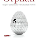 خرید و دانلود نسخه کامل کتاب Orphan: The Quest to Save Children with Rare Genetic Disorders