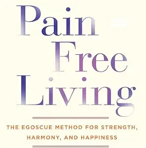 خرید و دانلود نسخه کامل کتاب Pain Free Living: The Egoscue Method for Strength, Harmony, and Happiness