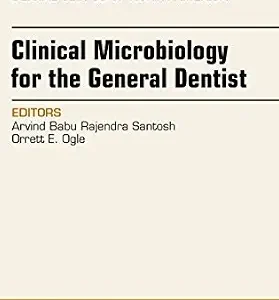 خرید و دانلود نسخه کامل کتاب Clinical Microbiology for the General Dentist, An Issue of Dental Clinics of North America (The Clinics: Dentistry Book 61)