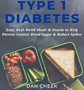 خرید و دانلود نسخه کامل کتاب What To Feed Kids With Type 1 Diabetes: Easy, Real-World Meals and Snacks to Help Parents Control Blood Sugar and Reduce Spikes