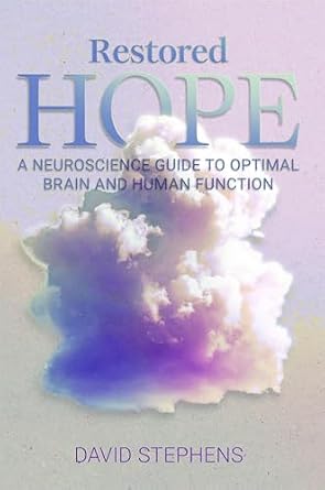 خرید و دانلود نسخه کامل کتاب Restored Hope: A Neuroscience Guide to Optimal Brain and Human Function_6a689eb2c43c5.jpeg خرید و دانلود نسخه کامل کتاب Restored Hope: A Neuroscience Guide to Optimal Brain and Human Function