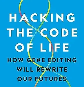 خرید و دانلود نسخه کامل کتاب Hacking the Code of Life: How gene editing will rewrite our futures (Hot Science)