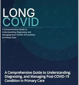 خرید و دانلود نسخه کامل کتاب Long COVID: A Comprehensive Guide to Understanding, Diagnosing, and Managing Post-COVID-19 Condition in Primary Care