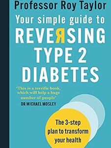 خرید و دانلود نسخه کامل کتاب Your Simple Guide to Reversing Type 2 Diabetes: The 3-step plan to transform your health