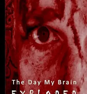 خرید و دانلود نسخه کامل کتاب The Day My Brain Exploded And My Migraines Stopped