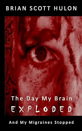 خرید و دانلود نسخه کامل کتاب The Day My Brain Exploded And My Migraines Stopped_6a6c07c458d59.webp خرید و دانلود نسخه کامل کتاب The Day My Brain Exploded And My Migraines Stopped