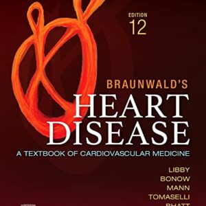 خرید و دانلود نسخه کامل کتاب Braunwald’s Heart Disease – E-Book: A Textbook of Cardiovascular Medicine Kindle Edition
