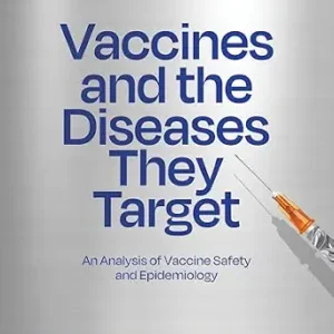خرید و دانلود نسخه کامل کتاب Vaccines and the Diseases They Target: An Analysis of Vaccine Safety and Epidemiology