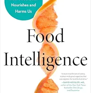 خرید و دانلود نسخه کامل کتاب Food Intelligence: The Science of How Food Both Nourishes and Harms Us