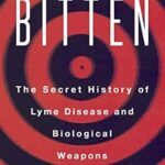 خرید و دانلود نسخه کامل کتاب Bitten: The Secret History of Lyme Disease and Biological Weapons