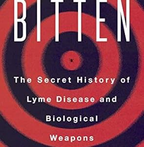 خرید و دانلود نسخه کامل کتاب Bitten: The Secret History of Lyme Disease and Biological Weapons