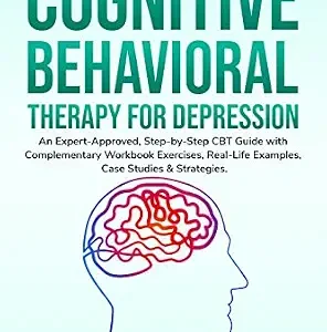 خرید و دانلود نسخه کامل کتاب All Hope Isn’t Lost with Cognitive Behavioral Therapy for Depression: An Expert-Approved Step-by-Step CBT Guide with Complementary Workbook Exercises, … CBT Workbook for Anxiety and Depression 3)