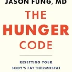 خرید و دانلود نسخه کامل کتاب The Hunger Code: Resetting Your Body’s Fat Thermostat in the Age of Ultra-Processed Food (The Obesity Code Book 2)