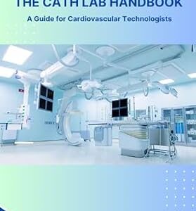 خرید و دانلود نسخه کامل کتاب The Cath Lab Handbook : A Practical Guide for Cardiovascular Technologists & Students