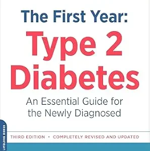 خرید و دانلود نسخه کامل کتاب The First Year: Type 2 Diabetes: An Essential Guide for the Newly Diagnosed (Marlowe Diabetes Library)