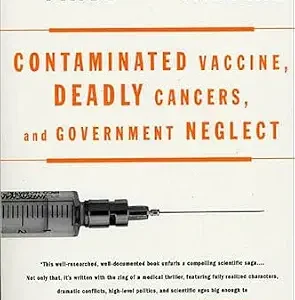 خرید و دانلود نسخه کامل کتاب The Virus and the Vaccine: Contaminated Vaccine, Deadly Cancers, and Government Neglect