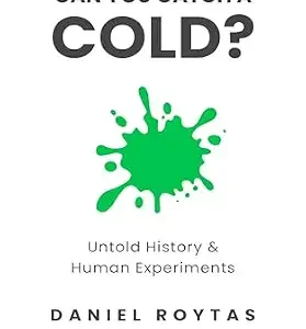 خرید و دانلود نسخه کامل کتاب Can You Catch A Cold?: Untold History & Human Experiments