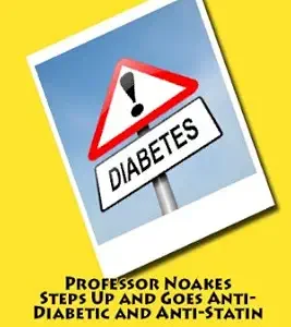 خرید و دانلود نسخه کامل کتاب Professor Noakes Steps Up and Goes Anti-Diabetic and Anti-Statin (Steve’s Health Before Wealth!)