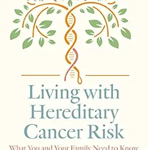 خرید و دانلود نسخه کامل کتاب Living with Hereditary Cancer Risk: What You and Your Family Need to Know (A Johns Hopkins Press Health Book)