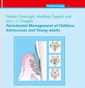 خرید و دانلود نسخه کامل کتاب Periodontal Management of Children, Adolescents and Young Adults (QuintEssentials of Dental Practice Book 17)