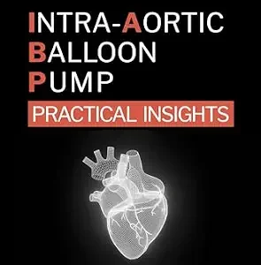 خرید و دانلود نسخه کامل کتاب Intra-Aortic Balloon Pump: Practical Insights (Medical Series)