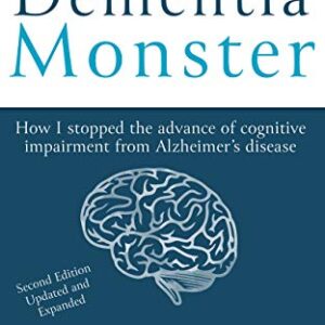 خرید و دانلود نسخه کامل کتاب Beating the Dementia Monster: How I stopped the advance of cognitive impairment from Alzheimer’s disease Kindle Edition
