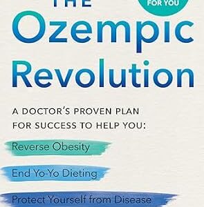 خرید و دانلود نسخه کامل کتاب The Ozempic Revolution: A Doctor’s Proven Plan for Success to Help You Reverse Obesity, End Yo-Yo Dieting, and Protect Yourself from Disease