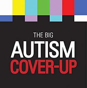 خرید و دانلود نسخه کامل کتاب The Big Autism Cover-Up: How and Why the Media Is Lying to the American Public