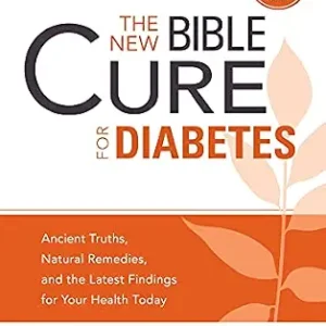 خرید و دانلود نسخه کامل کتاب The New Bible Cure For Diabetes: Ancient Truths, Natural Remedies, and the Latest Findings for Your Health Today (New Bible Cure (Siloam))