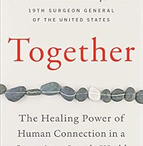 خرید و دانلود نسخه کامل کتاب Together: The Healing Power of Human Connection in a Sometimes Lonely World