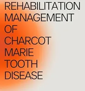 خرید و دانلود نسخه کامل کتاب REHABILITATION MANAGEMENT OF CHARCOT-MARIE-TOOTH DISEASE: AN ILLUSTRATED HANDBOOK FOR REHABILITATION PROFESSIONALS AND PATIENTS